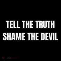Tell The Truth Shame The Devil Flexfit Unipanel Trucker Cap