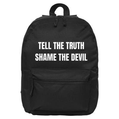 Tell The Truth Shame The Devil 16 in Basic Backpack