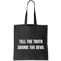 Tell The Truth Shame The Devil Bag