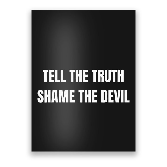 Tell The Truth Shame The Devil Poster