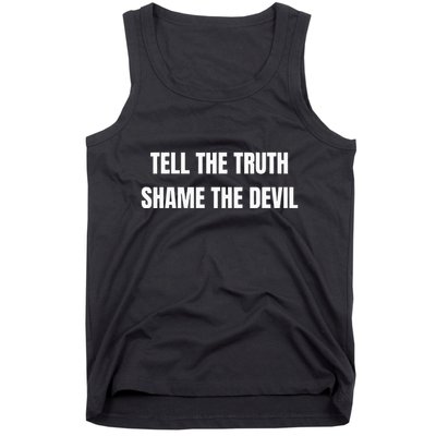 Tell The Truth Shame The Devil Tank Top