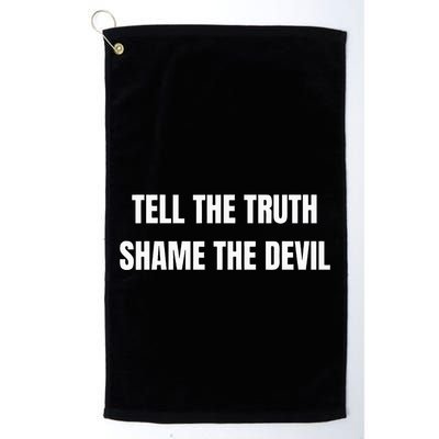Tell The Truth Shame The Devil Golf Towel