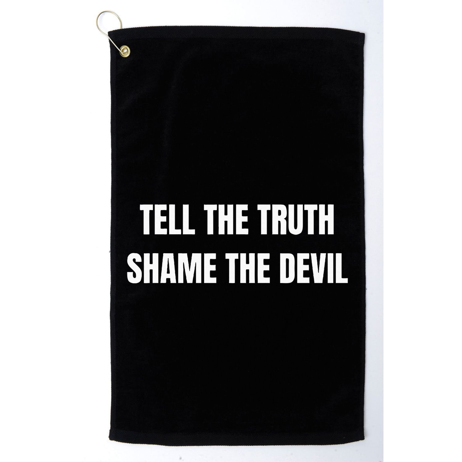Tell The Truth Shame The Devil Golf Towel