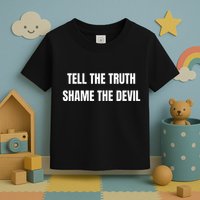 Tell The Truth Shame The Devil Toddler T-Shirt
