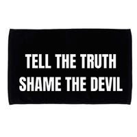Tell The Truth Shame The Devil Microfiber Hand Towel