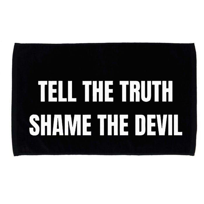 Tell The Truth Shame The Devil Microfiber Hand Towel