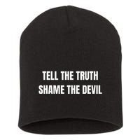 Tell The Truth Shame The Devil Short Acrylic Beanie