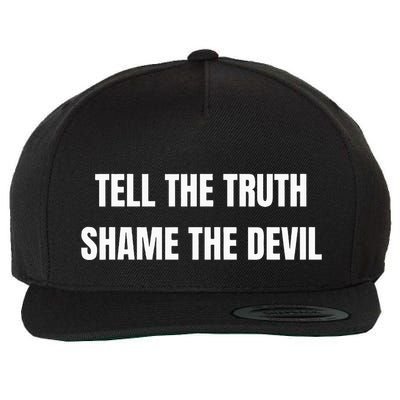 Tell The Truth Shame The Devil Wool Snapback Cap