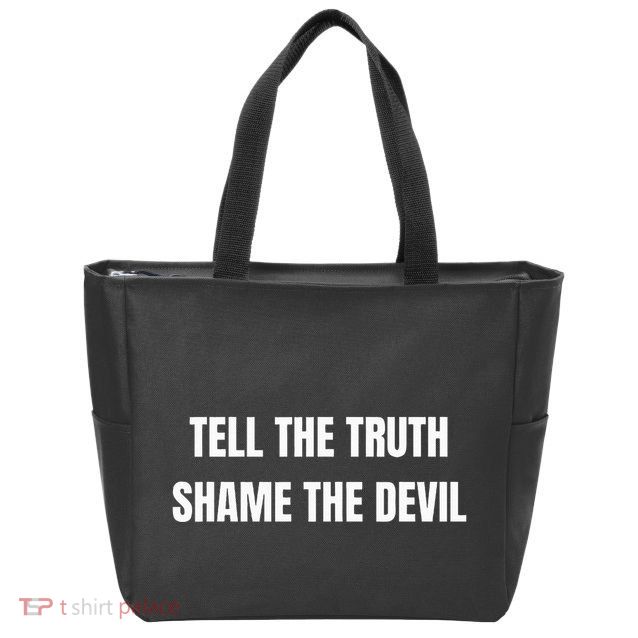Tell The Truth Shame The Devil Zip Tote Bag