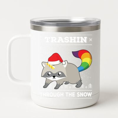 Trashin Through The Snow Raccoonicorn Raccoon Unicorn Meaningful Gift 12 oz Stainless Steel Tumbler Cup