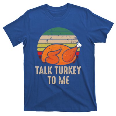 Thankgiving Turkey Talk Turkey To Me Retro Cool Gift T-Shirt