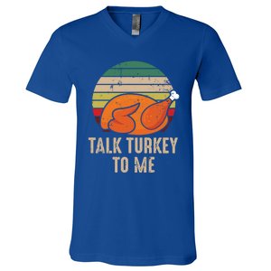 Thankgiving Turkey Talk Turkey To Me Retro Cool Gift V-Neck T-Shirt