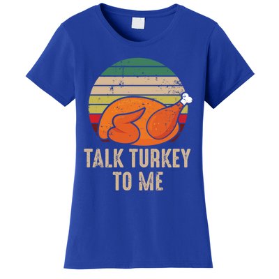 Thankgiving Turkey Talk Turkey To Me Retro Cool Gift Women's T-Shirt