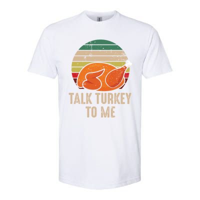 Thankgiving Turkey Talk Turkey To Me Retro Cool Gift Softstyle CVC T-Shirt