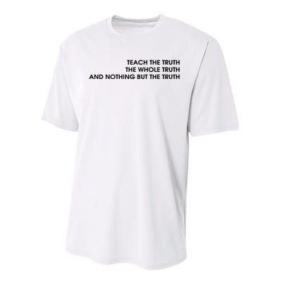 Teach The Truth The Whole Truth And Nothing But The Truth Performance Sprint T-Shirt