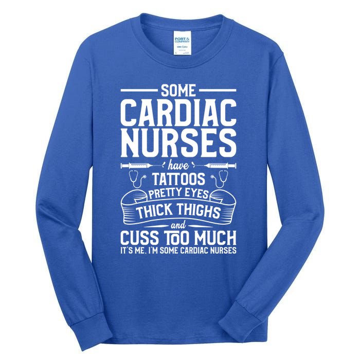 Tattoos Thick Thighs Pretty Eyes Cardiac Nurse Cool Gift Tall Long Sleeve T-Shirt