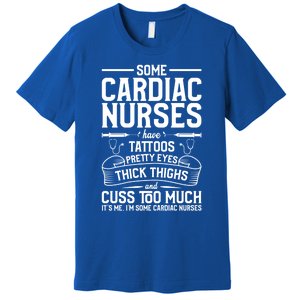 Tattoos Thick Thighs Pretty Eyes Cardiac Nurse Cool Gift Premium T-Shirt