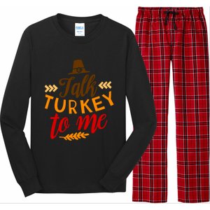 Talk Turkey To Me Funny Thanksgiving Quote Meaningful Gift Long Sleeve Pajama Set