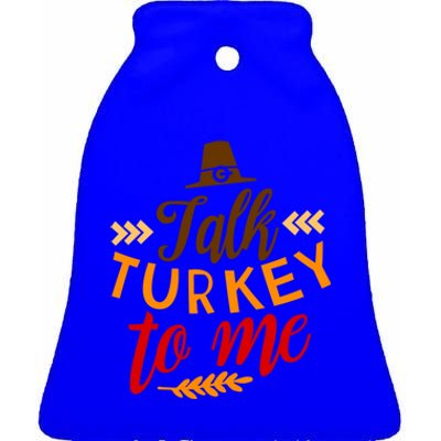 Talk Turkey To Me Funny Thanksgiving Quote Meaningful Gift Ceramic Bell Ornament