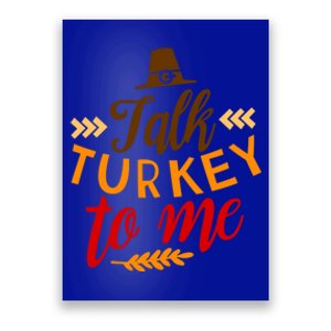 Talk Turkey To Me Funny Thanksgiving Quote Meaningful Gift Poster