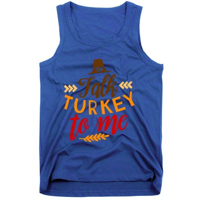 Talk Turkey To Me Funny Thanksgiving Quote Meaningful Gift Tank Top