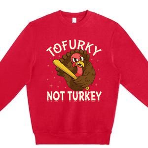 Tofurky Thanksgiving Turkey Funny Design Gift Premium Crewneck Sweatshirt