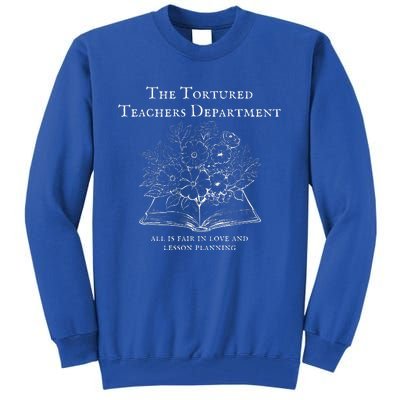 The Tortured Teachers Department Tall Sweatshirt