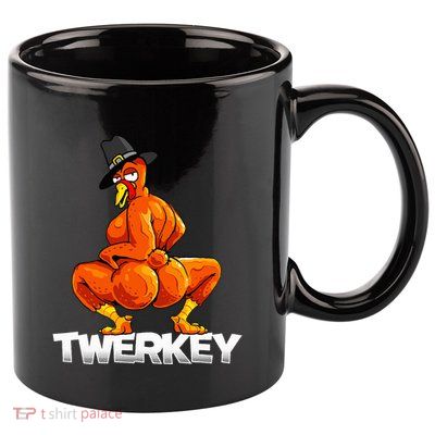 Twerkey Twerking Turkey Pilgrim Thanksgiving Twerk Turkey  11oz C Handle Ceramic Mug