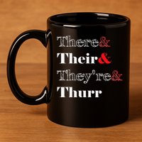 There Their Theyre Thurr Grammar Police 11oz C Handle Ceramic Mug