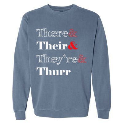 There Their Theyre Thurr Grammar Police Garment-Dyed Sweatshirt