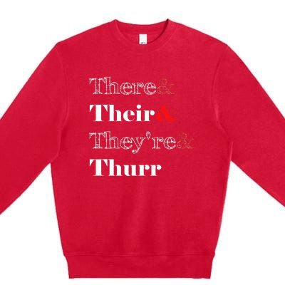 There Their Theyre Thurr Grammar Police Premium Crewneck Sweatshirt