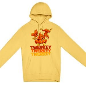 Twerkey Twerking Turkey Funny Thanksgiving Twerk Turkey Premium Pullover Hoodie