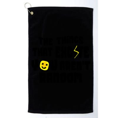 The Things That Excite You Aren't Random Scool Giftlove Validity Gift Platinum Collection Golf Towel