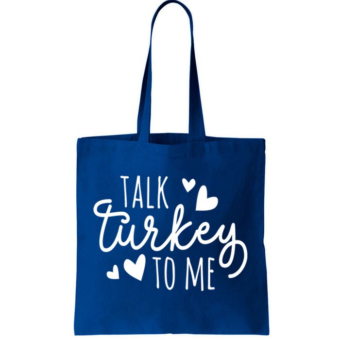 Talk Turkey To Me Thanksgiving Quote Holiday Saying Fall Gift Tote Bag