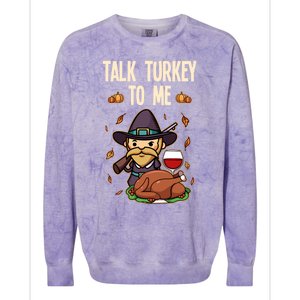 Talk Turkey To Me Fun Dinner Food Family Holiday Meaningful Gift Colorblast Crewneck Sweatshirt