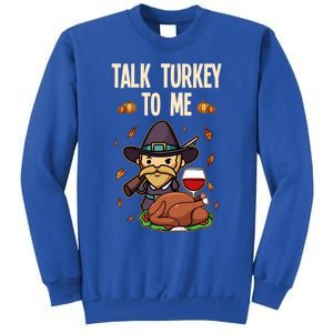 Talk Turkey To Me Fun Dinner Food Family Holiday Meaningful Gift Sweatshirt