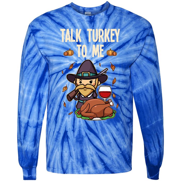 Talk Turkey To Me Fun Dinner Food Family Holiday Meaningful Gift Tie-Dye Long Sleeve Shirt