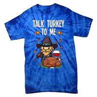 Talk Turkey To Me Fun Dinner Food Family Holiday Meaningful Gift Tie-Dye T-Shirt