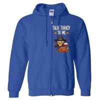 Talk Turkey To Me Fun Dinner Food Family Holiday Meaningful Gift Full Zip Hoodie