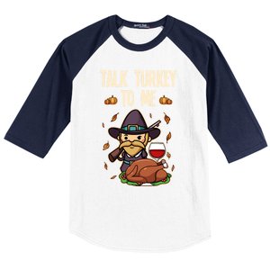 Talk Turkey To Me Fun Dinner Food Family Holiday Meaningful Gift Baseball Sleeve Shirt