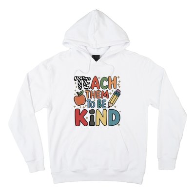 Teach Them To Be Kind Hoodie