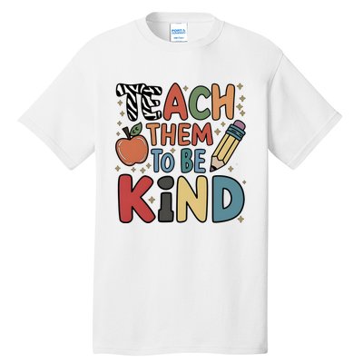 Teach Them To Be Kind Tall T-Shirt