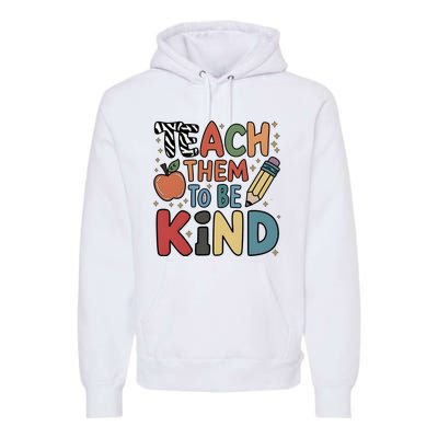 Teach Them To Be Kind Premium Hoodie