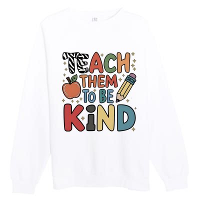 Teach Them To Be Kind Premium Crewneck Sweatshirt