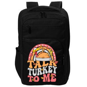 Talk Turkey To Me Autumn Fall Leaves Thanksgiving Cute Gift Impact Tech Backpack