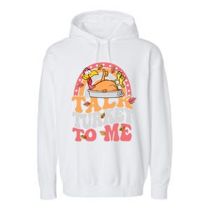 Talk Turkey To Me Autumn Fall Leaves Thanksgiving Cute Gift Garment-Dyed Fleece Hoodie