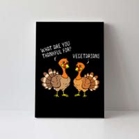 Turkeys Talking Thankful Vegetarians Thanksgiving Vegan Canvas