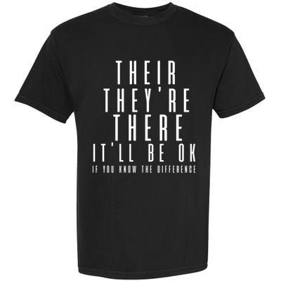 Their They're There It'll Be Ok Funny Grammar Gift Garment-Dyed Heavyweight T-Shirt
