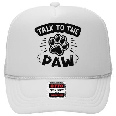 Talk To The Paw High Crown Mesh Back Trucker Hat