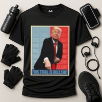Trump This Trial Is Bullshit Cooling Performance Crew T-Shirt